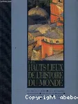 Les hauts lieux de l'histoire du monde