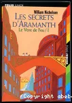 Les secrets d'Aramanth : le Vent de Feu. T.1