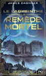 Le labyrinthe Tome 2 : Le remède mortel