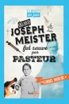 Quand Joseph Meister fut sauvé par Pasteur