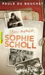 Mon amie, Sophie Scholl