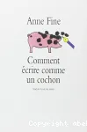 Comment écrire comme un cochon