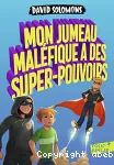 Mon jumeau maléfique a des super-pouvoirs