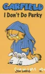 Garfield : I don't do Perky