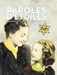 Paroles d'étoiles : Mémoire d'enfants cachés (1939-1945)