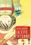 La cité Saturne. T.1