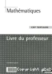 CAP Tertiaire : Mathématiques, livre du professeur