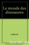 LE MONDE DES DINOSAURES