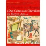 Des celtes aux chevaliers du Moyen Age.