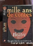 Mille ans de contes : Théâtre. T.2