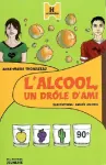 L'alcool, un drôle d'ami.