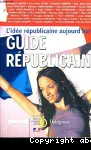 Guide républicain aujourd'hui : l'idée républicaine