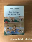 Les Loisirs au Moyen-Age