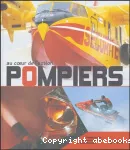 Pompiers au coeur de l'action