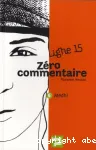 Ligne 15 : Zéro commentaires. T.6