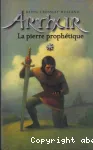 Arthur : La pierre prophétique. T.1