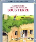 Sous Terre - Les hommes et leurs paysages 1/2.