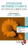 Anthologie de poésie d'amour : de Catulle à Boris Vian