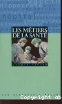 Les métiers de la santé.