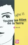 Ligne 15 : Toutes les filles de la Terre. T.2