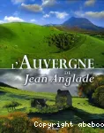 L'Auvergne de Jean Anglade