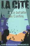 La Cité : La bataille des Confins. T.2