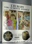 L'Europe vers le monde moderne (du XIV° au XVI° siècle).