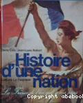 Histoire d'une nation, la France de l'an mil à nos jours.