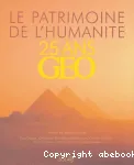 Le patrimoine de l'humanité : 25 ans Géo