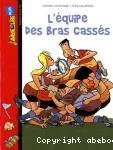 L'équipe des bras cassés