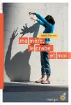 Ma mère, le crabe et moi