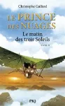 Le Prince des nuages : Le matin des trois soleils. T.2