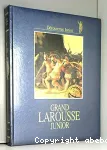 Grand Larousse Junior - Tome 2 : L'Egypte, la Grèce et Rome.