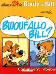 Bwouf Allo Bill ?