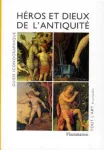 Héros et Dieux de l'Antiquité : Guide iconographique