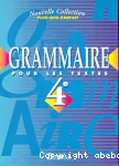 Grammaire pour les textes - 4e