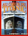 Au coeur du Titanic