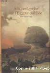 A la recherche de l'Egypte oubliée