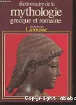 Dictionnaire de la mythologie grecque et romaine