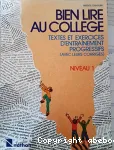 Bien lire au collège - Textes et exercices d'entraînement progressifs - Niveau 1