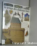 Le temps des châteaux forts