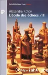 L'école des échecs : les méthodes d'attaque. T.2