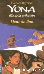 Yona fille de la préhistoire : Dent de lion. T.2