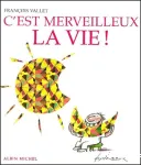 C'est merveilleux la vie !