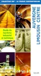 Auvergne - Limousin - Centre : guide du tourisme industriel et technique