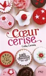 Les filles en chocolat Tome 1 : Coeur cerise