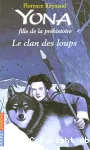 Yona fille de la préhistoire : Le clan des loups. T.1