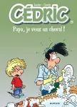 Cédric : Papa, je veux un cheval !