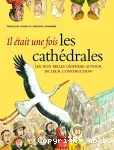 Il était une fois les cathédrales : les plus belles légendes autour de leur construction.