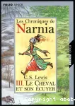 Les Chroniques de Narnia : Le Cheval et son écuyer. T.3